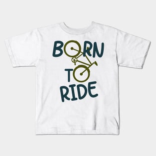 Born To Ride Biker Cyclist Bicycle Fun Kids T-Shirt